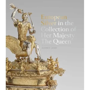 Cheap European Silver In The Collection Of Her Majesty The Queen Royal Collection Publications