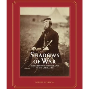Best Shadows Of War: Roger Fenton'S Photographs Of The Crimea, 1855 Royal Collection Publications