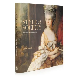 Sale Style & Society: Dressing The Georgians Royal Collection Publications
