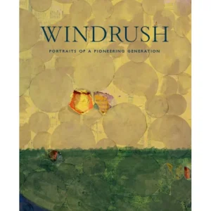 New Windrush: Portraits Of A Pioneering Generation Royal Collection Publications